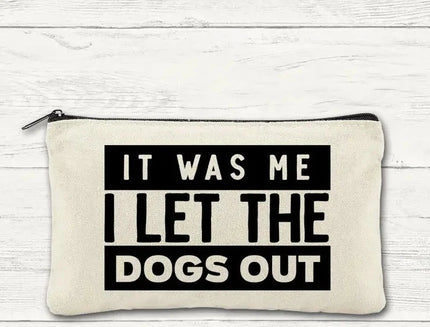 Canvas Zipper Bag - It Was Me, I Let The Dogs Out