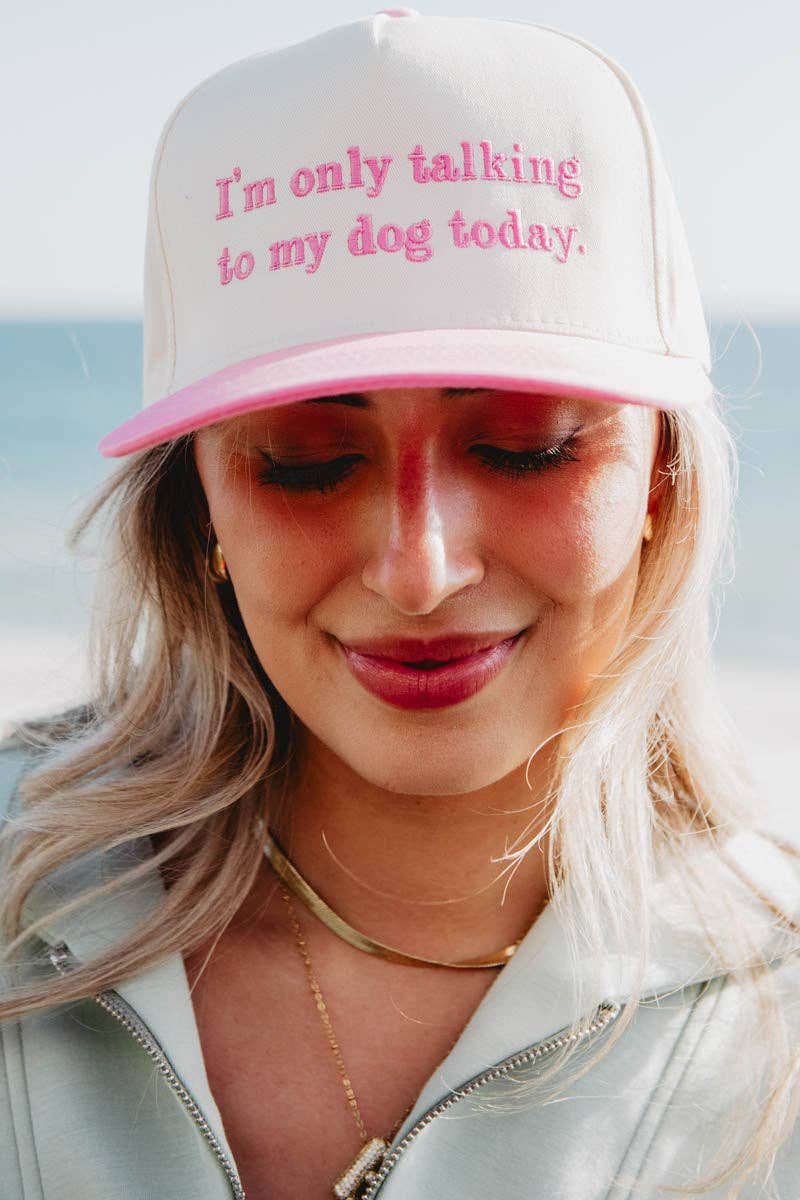 I'm Only Talking To My Dog Today Funny Trucker Hat
