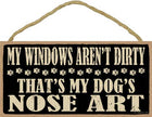 My windows aren't dirty, That's my dog's nose art