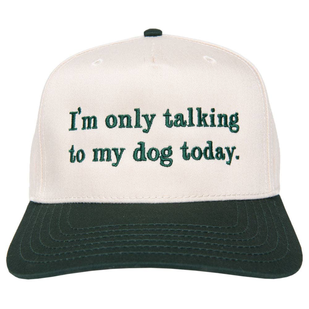 I'm Only Talking To My Dog Today Funny Trucker Hat