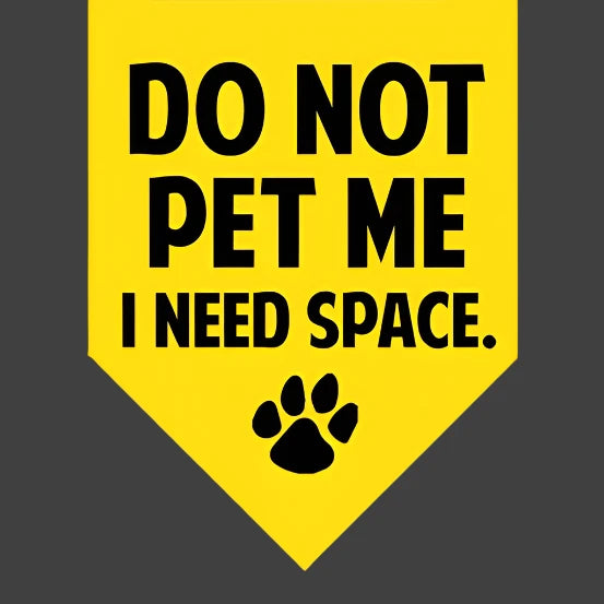 Do Not Pet Me I Need Space Dog Bandana