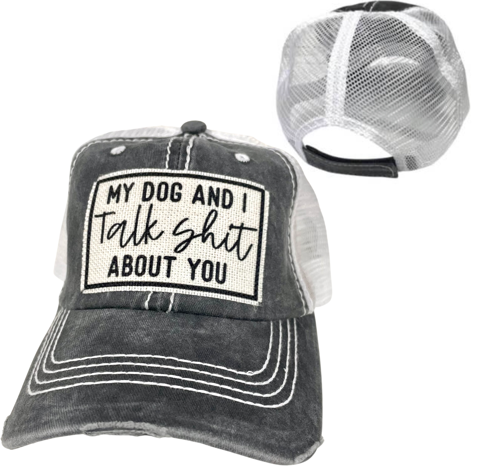 My Dog and I Talk Shit About You | Unisex Hat | Distressed