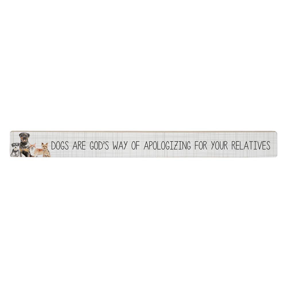 Dogs Are God's Way of Apologizing-Talking Sticks