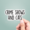 Crime Shows And Cats Sticker Vinyl Decal