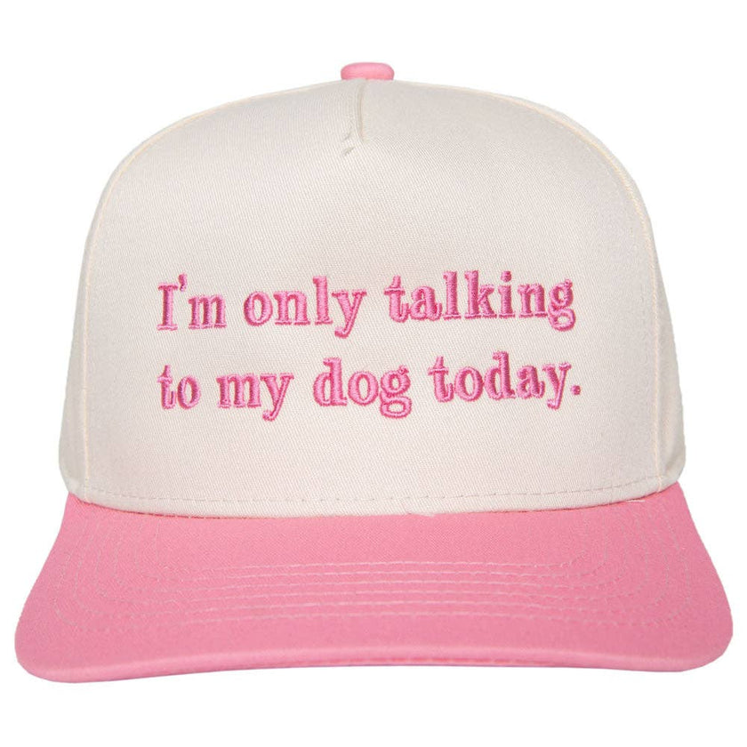 I'm Only Talking To My Dog Today Funny Trucker Hat