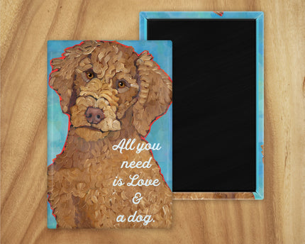 All you need is Love And A Dog Doodle Magnet UD