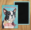 Behold our classic Boston Terrier magnet, meticulously reproduced from an original oil painting by the renowned artist Ursula Dodge. This exquisite 2