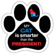 My Cat is Smarter than The President Paw Car Trunk Magnet