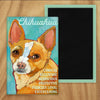 Behold our classic Chihuahua magnet, meticulously reproduced from an original oil painting by the renowned artist Ursula Dodge. This exquisite 2