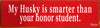 My ___ is Smarter Than Your Honor Student Bumper Sticker