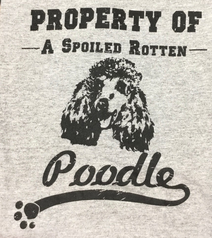 Poodle Tee Shirt - Property of a Spoiled Rotten