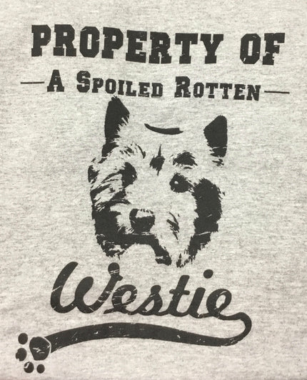 Westie Tee Shirt - Property of a Spoiled Rotten