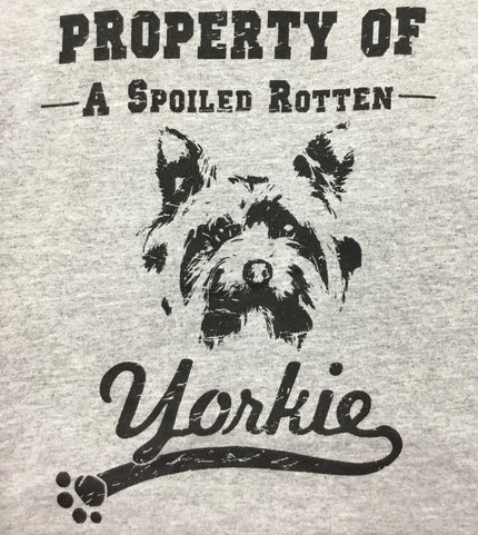 Yorkie Tee Shirt - Property of a Spoiled Rotten