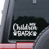 My Children Bark White Vinyl Car Window Decal