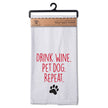 Drink Wine. Pet Dog. Flour Sack Towel
