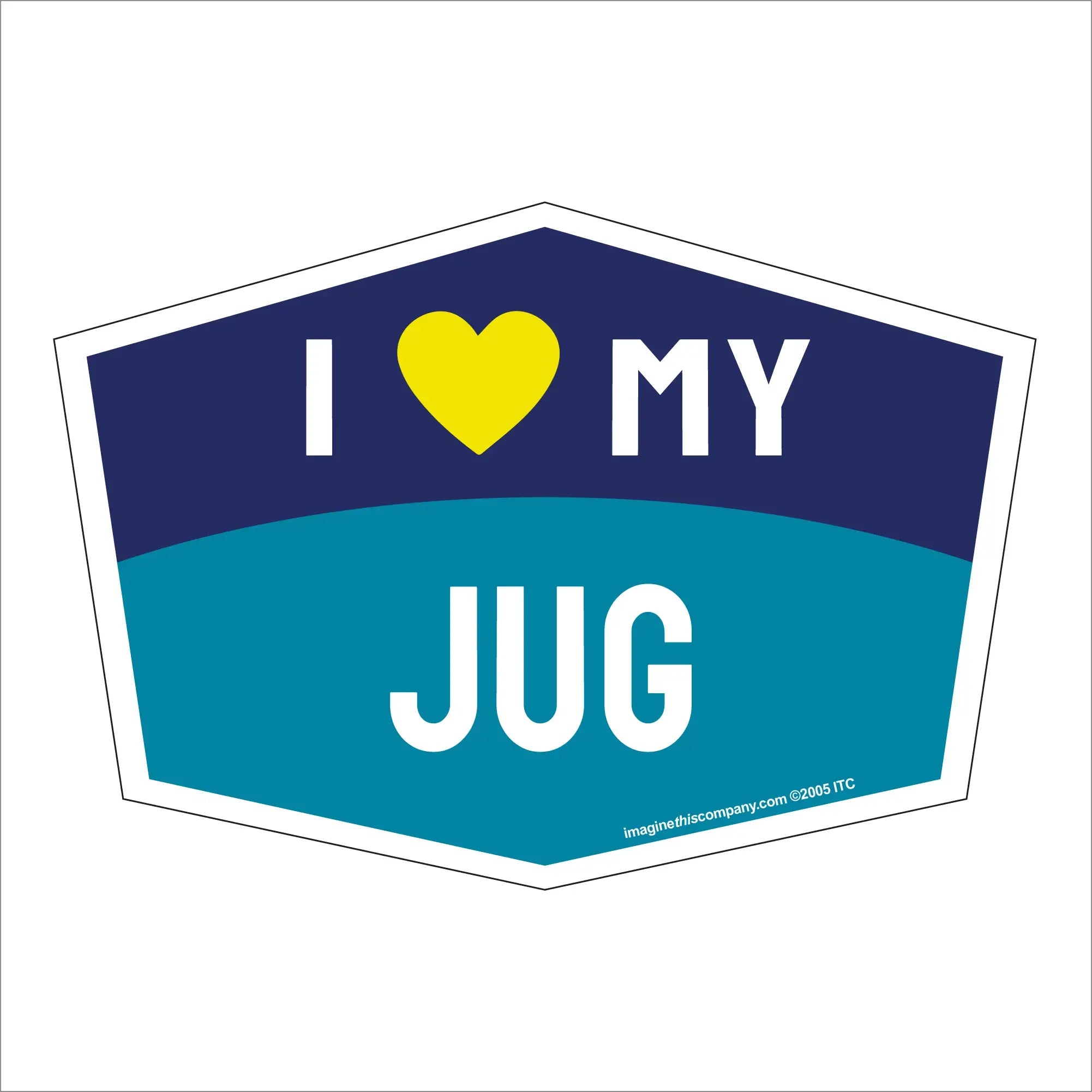 I Love My Jug Hexagon Shaped Magnet