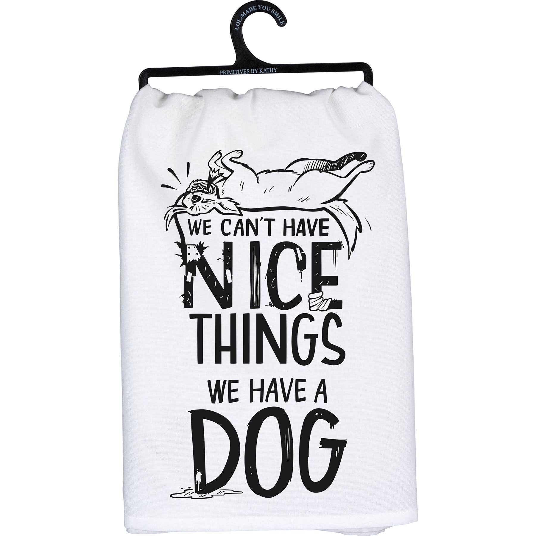 Can't Have Nice Things Have A Dog Kitchen Towel