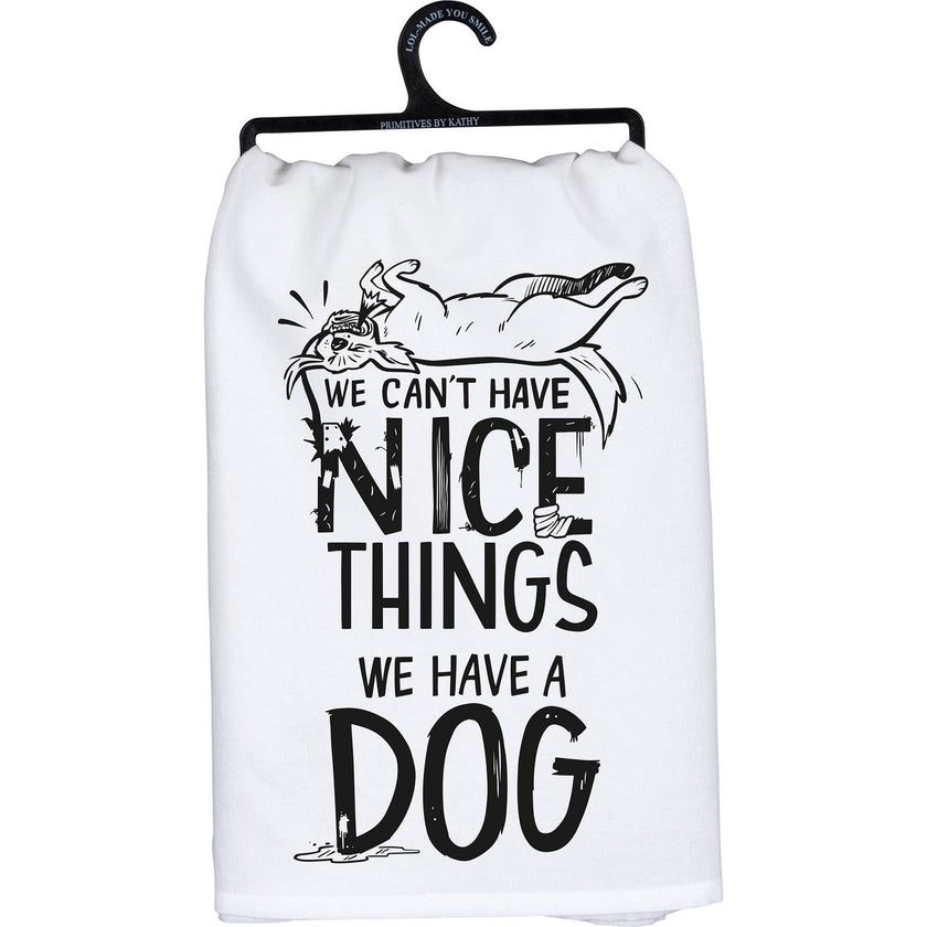 Can't Have Nice Things Have A Dog Kitchen Towel