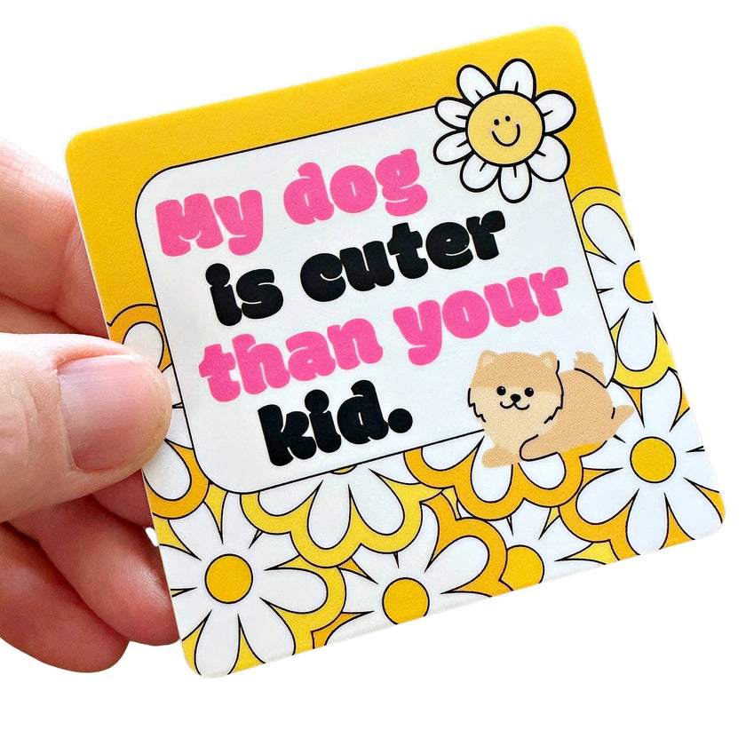 Dog Mom Sticker - My Dog is Cuter than Your Kid