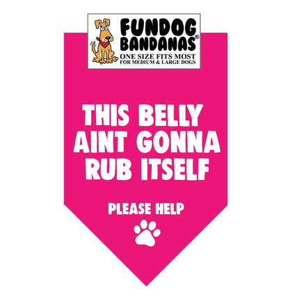 This Belly Ain't Gonna Rub Itself Dog Bandana