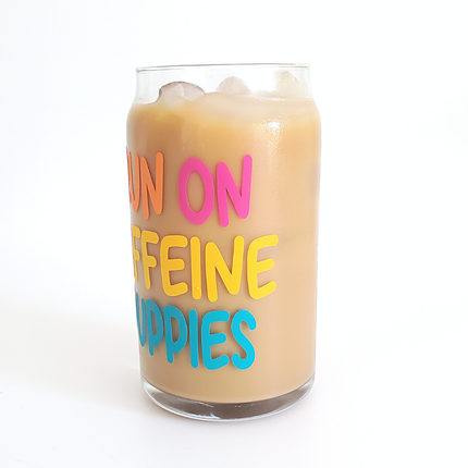 Drink Glass I Run on Caffeine & Puppies