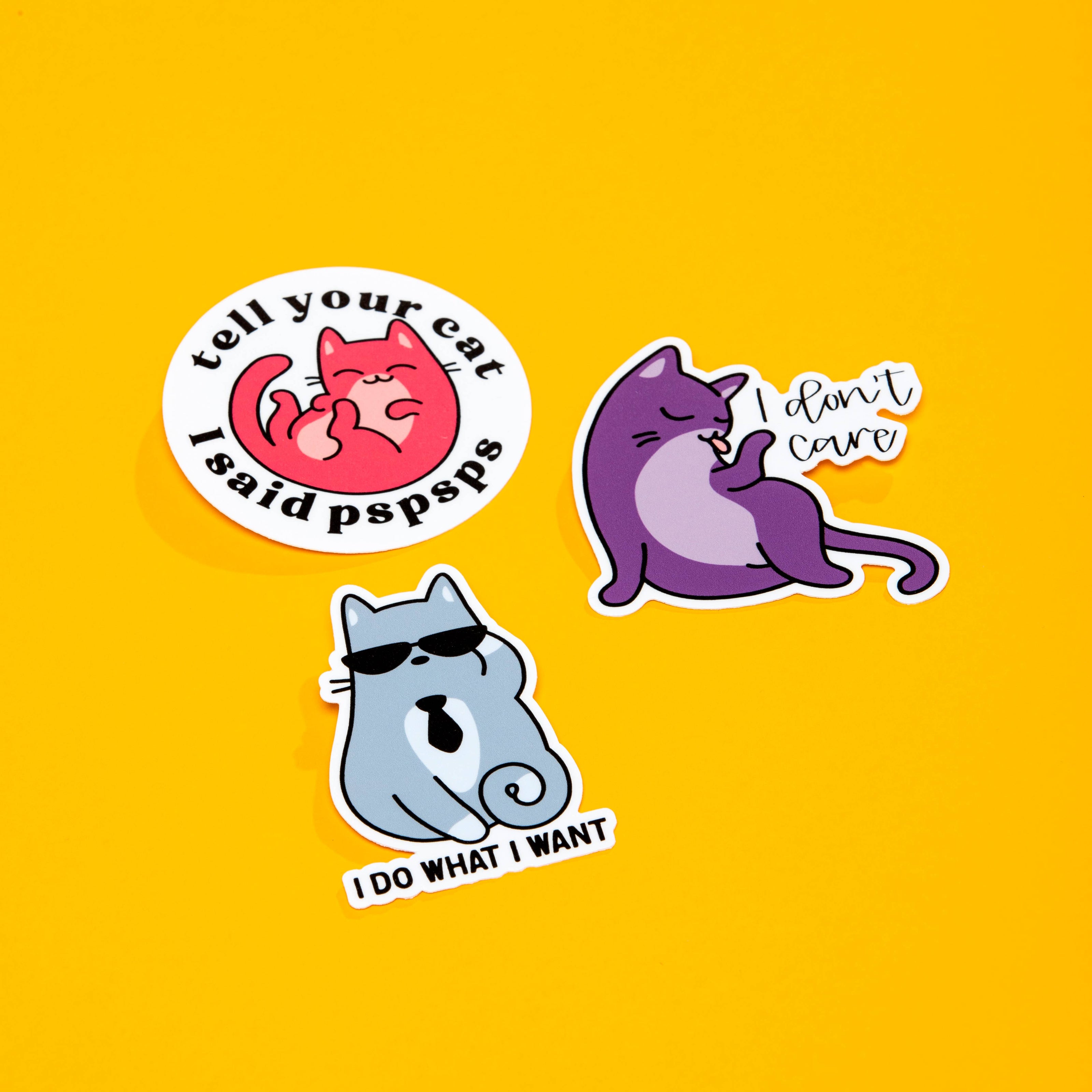 Tell Your Cat I Said PSPSPS Die Cut Sticker