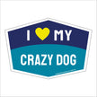I Love My Crazy Dog Hexagon Shaped Magnet