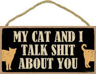 My cat and I talk shit about you 5