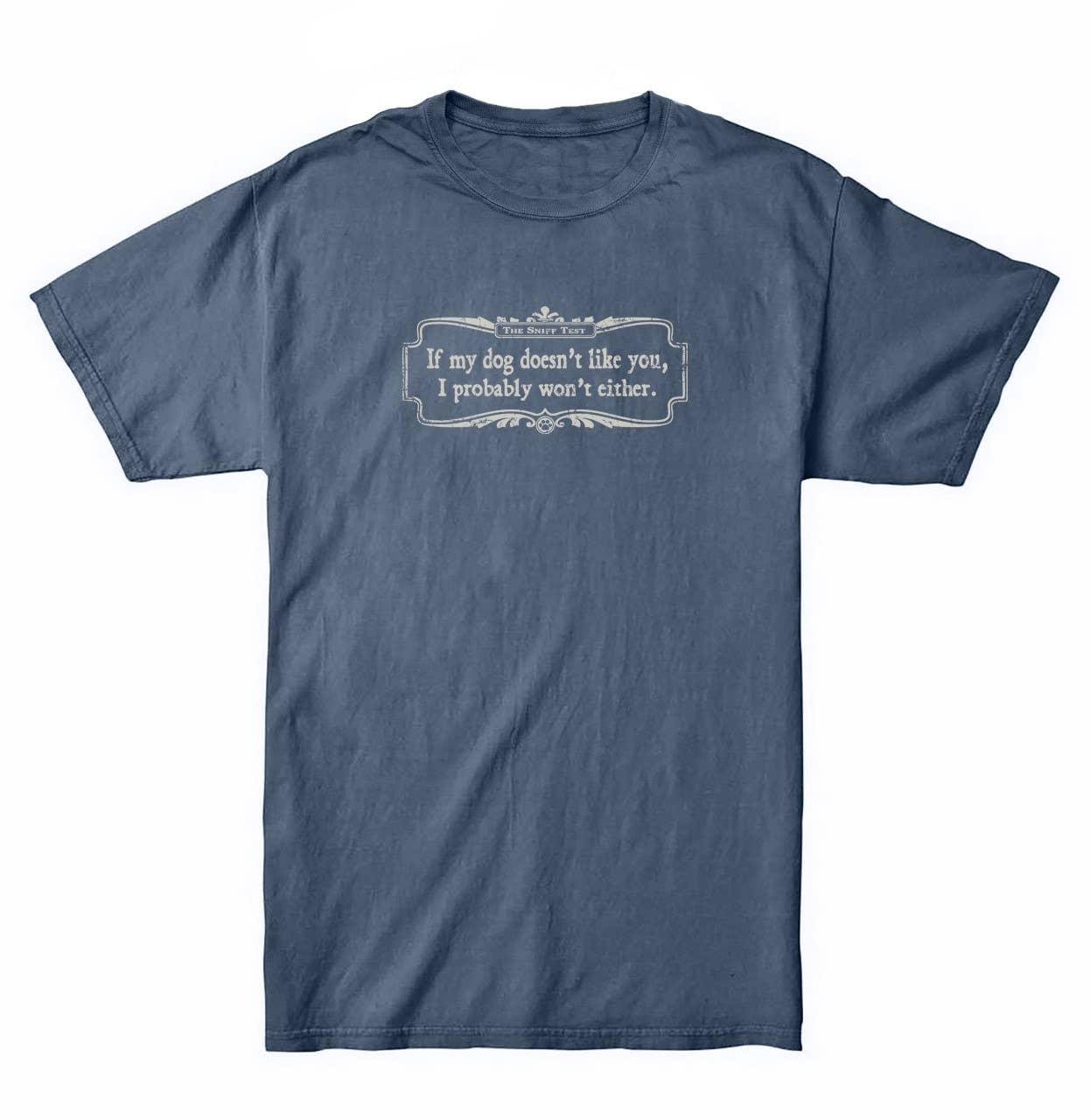 If My Dog Doesn't Like You Tee T-Shirt