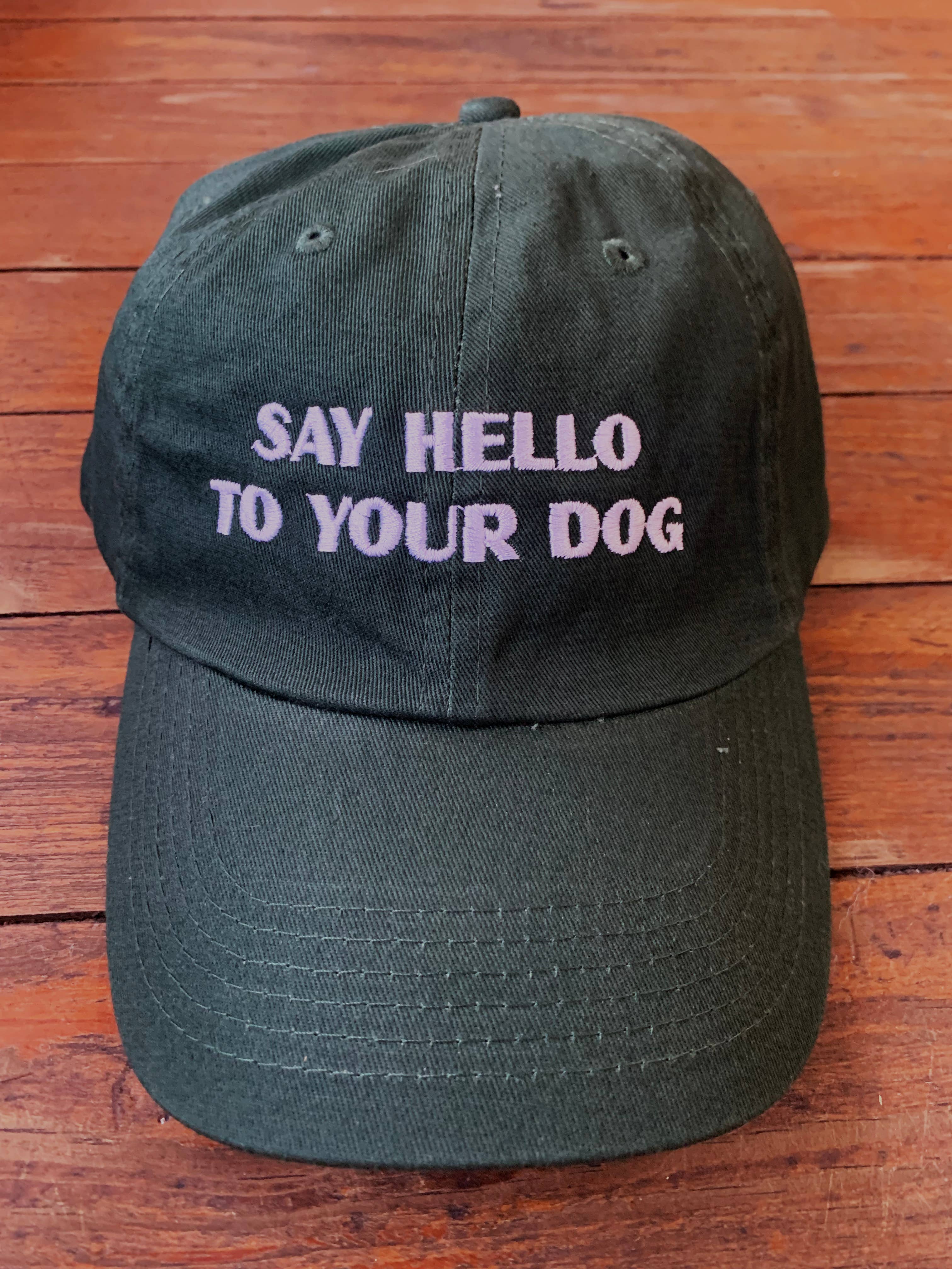 Say Hello To Your Dog Hat