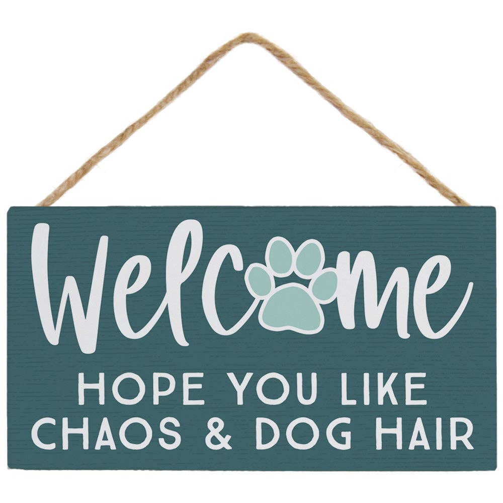 Welcome Chaos Dog - Petite Hanging Accents