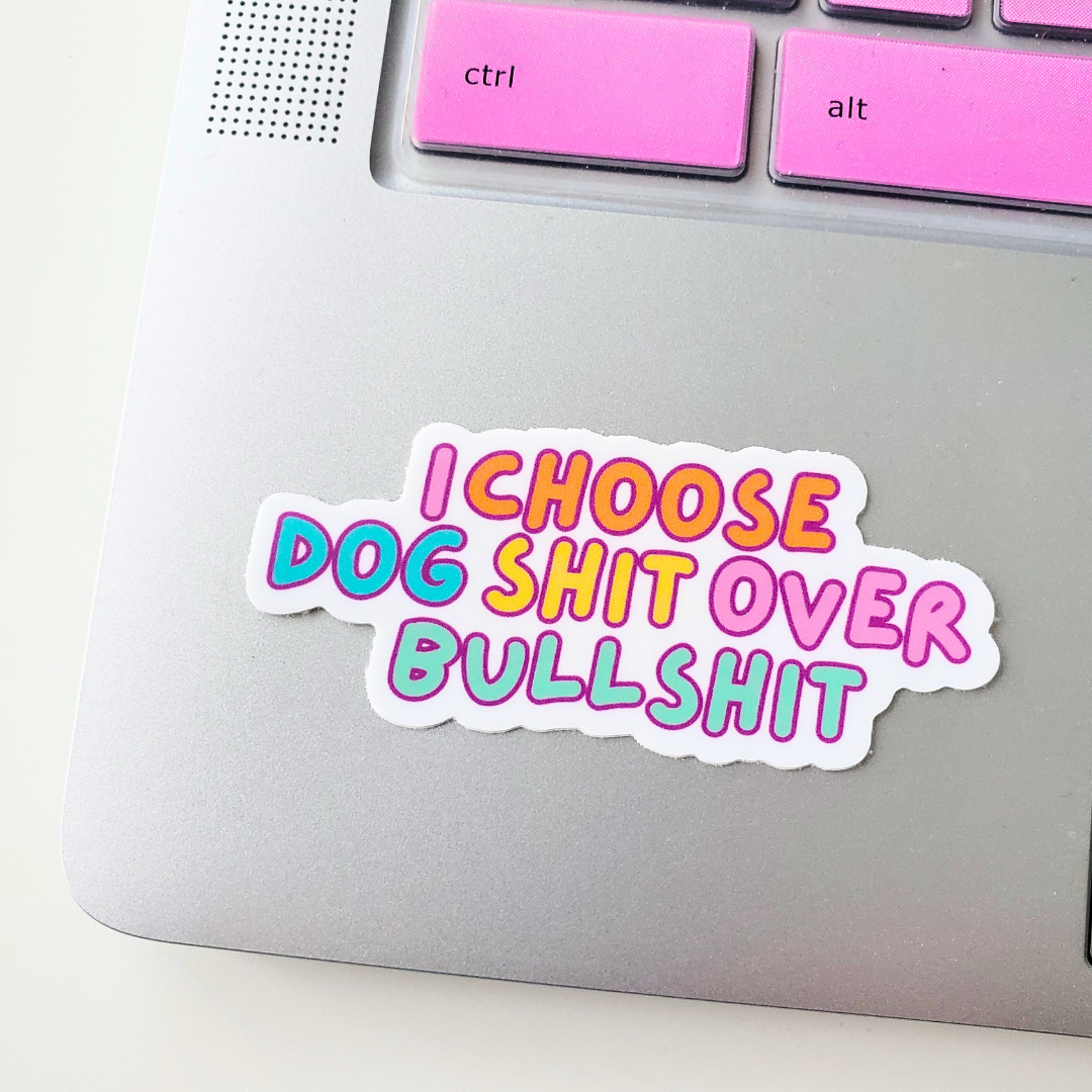 Dog Shit Over Bullshit Sticker