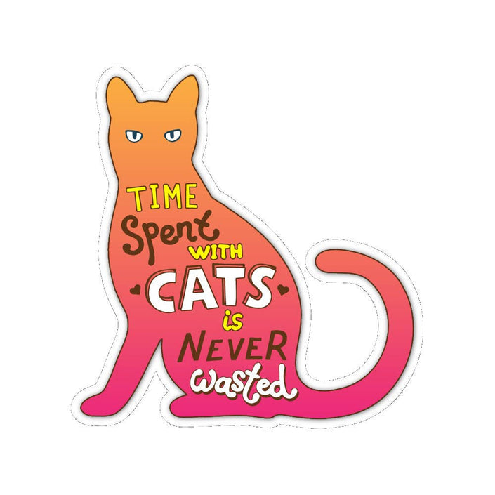 Time spent with a cat is never wasted - Vinyl Sticker