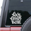 Dog Live, Laugh, Bark Vinyl Car Window Decal