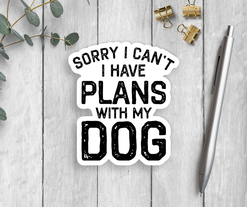 Plans With My Dog Sticker Vinyl Decal