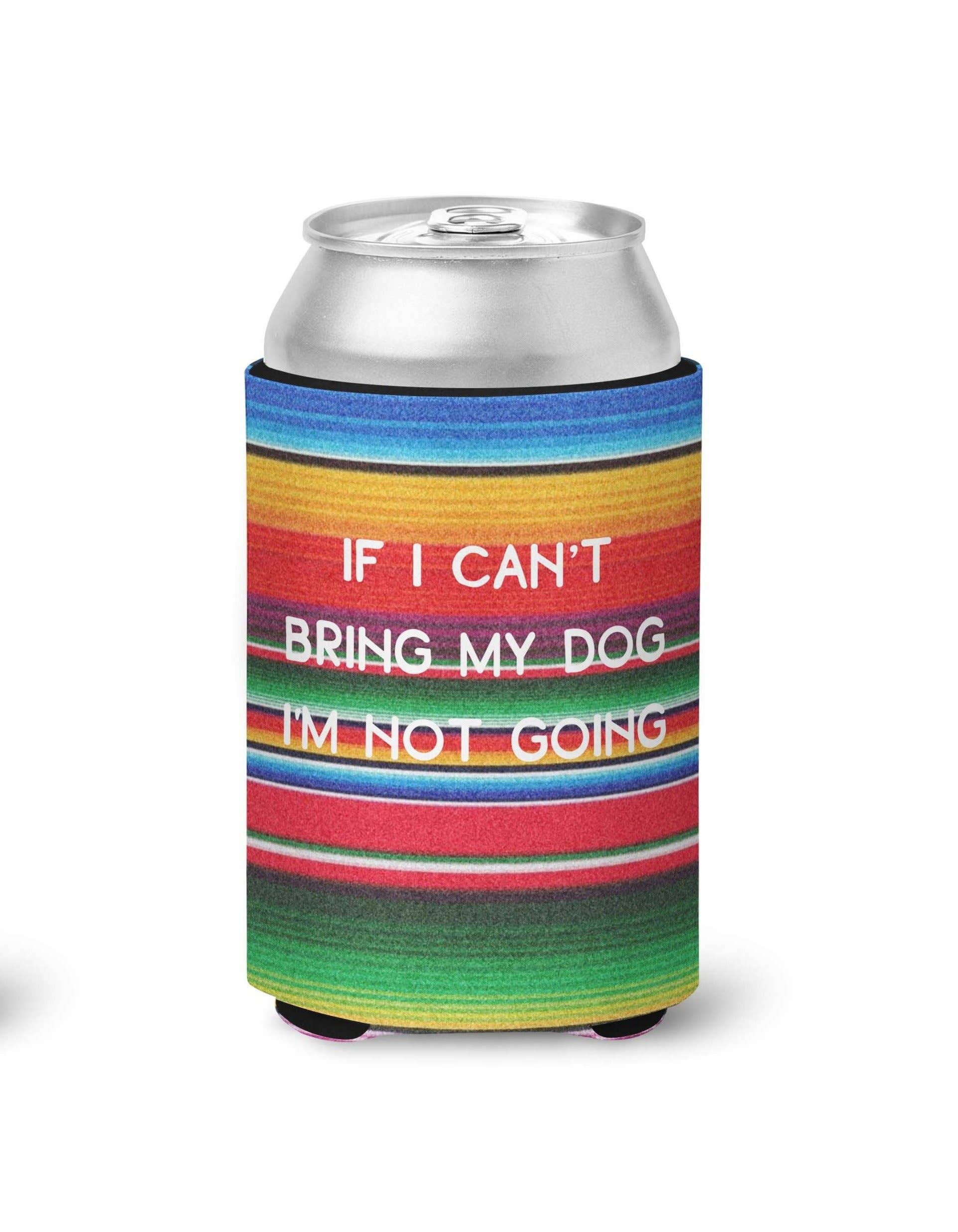 If I Can't Bring My Dog Can Insulator