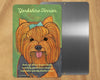 Yorkshire Terrier -UD Metal Sign