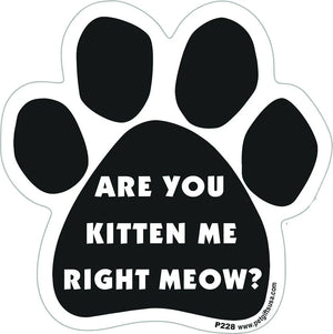 Show off your love for your favorite furry friend with our Are You Kitten Me Right Meow Paw Magnet! Perfect for your car trunk or any magnetic surface, this adorable paw-shaped magnet features a vibrant image of your favorite dog or cat breed saying. Made from durable, weather-resistant materials, it’s designed to withstand the elements while adding a touch of personality to your vehicle or home.