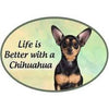 Chihuahua - Life is Better Oval Magnet