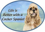 Cocker Spaniel - Life is Better Oval Magnet