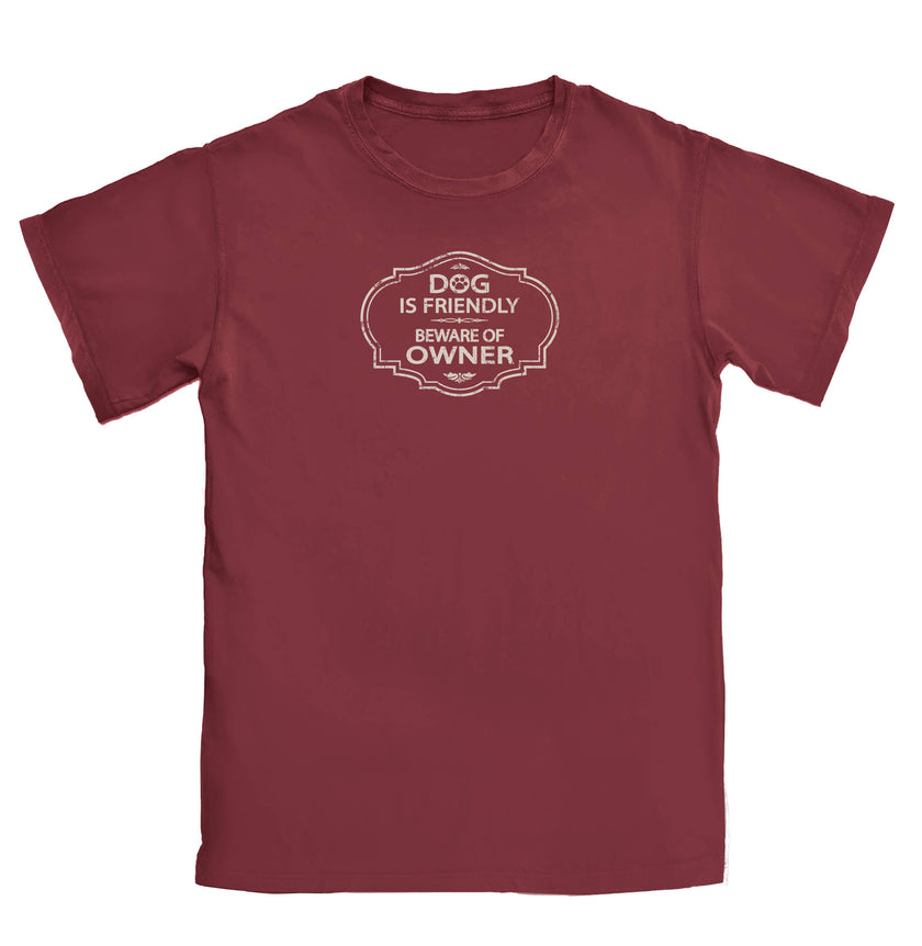 Dog Is Friendly - Beware of Owner Tee T-Shirt