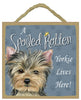 Yorkie Puppy Cut Spoiled Rotten Sign