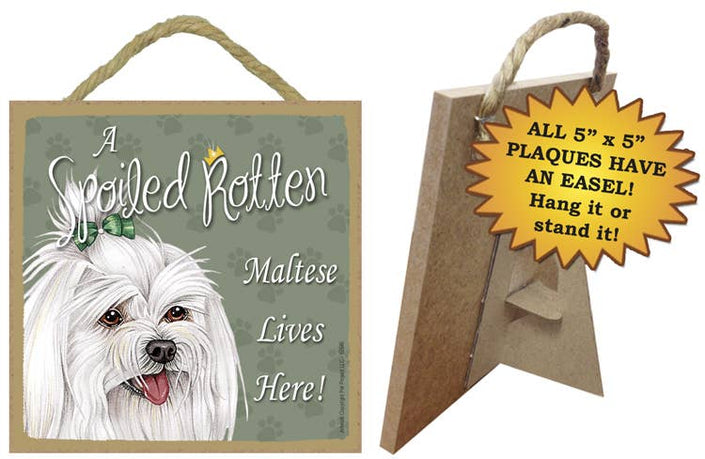 Maltese Spoiled Rotten Sign