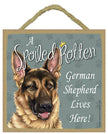 German Shepherd Spoiled Rotten Sign