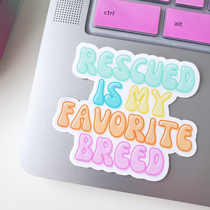 Sticker Rescued Is My Favorite Breed Sticker