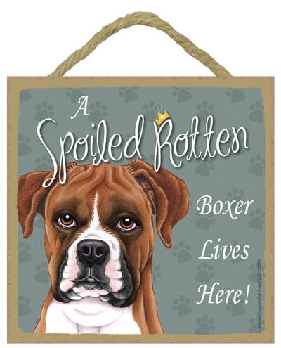 Boxer Spoiled Rotten Sign