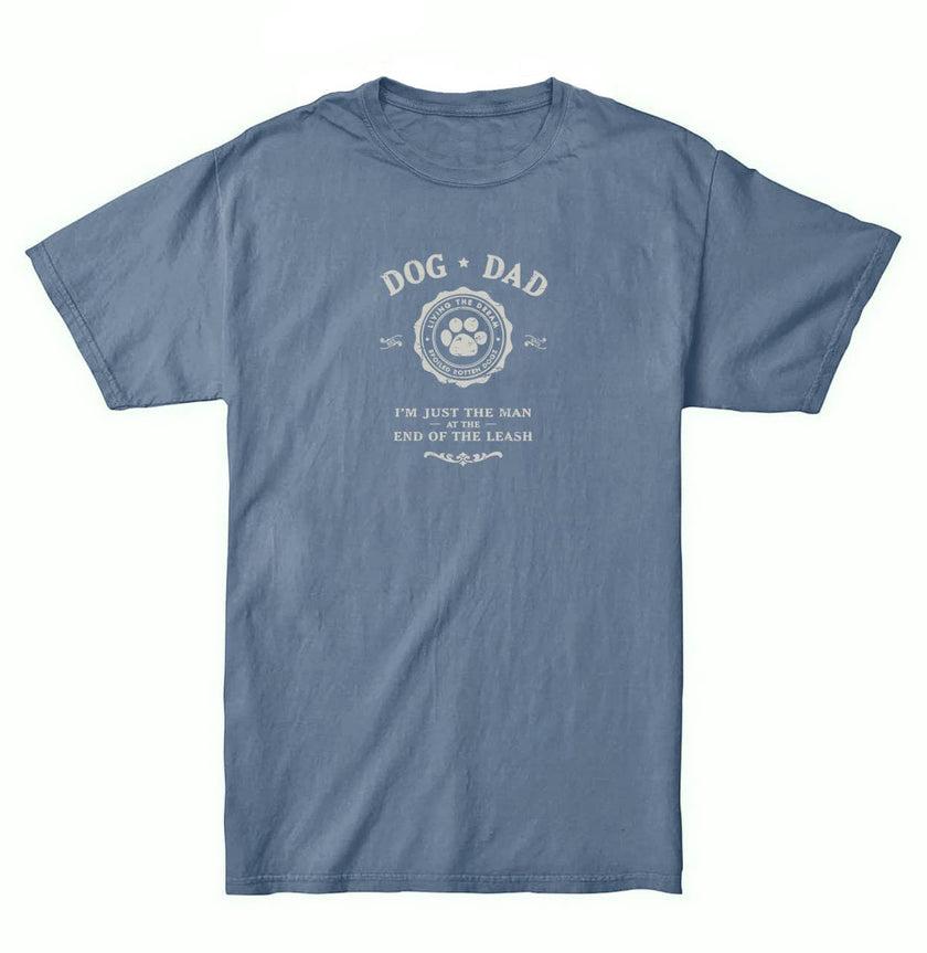 Dog Dad - Man at the End of the Leash Tee T-Shirt