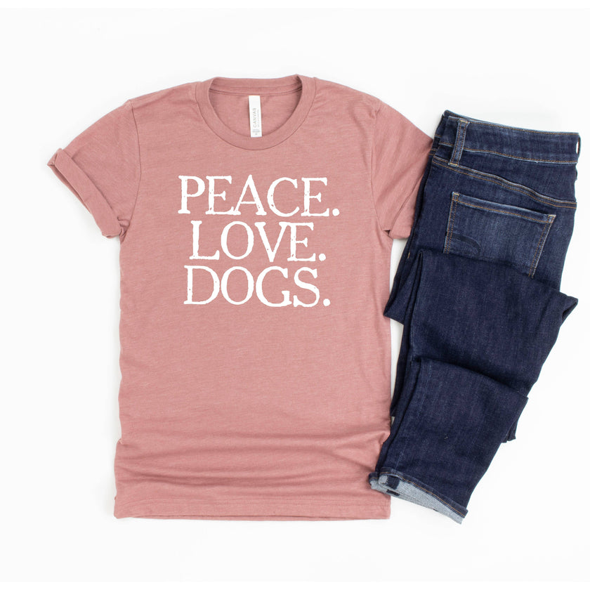 Peace Love Dogs Tee Shirt